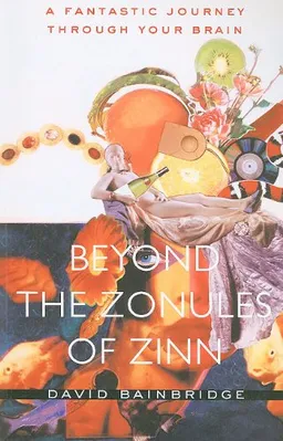 Beyond the Zonules of Zinn: A Fantastic Journey Through Your Brain