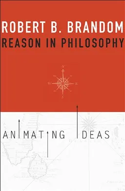Reason in Philosophy: Animating Ideas