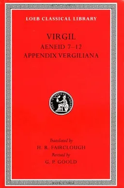 עטיפת הספר Virgil, Volume II : Aeneid Books 7-12, Appendix Vergiliana (Loeb Classical Library, No 64) מאת Virgil