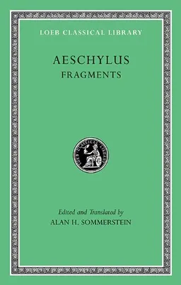 עטיפת הספר Aeschylus, III, Fragments (Loeb Classical Library No. 505) מאת Aeschylus