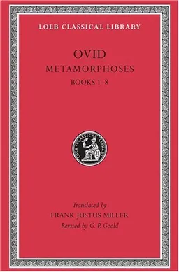 Ovid III: Metamorphoses, Books I-VIII (Loeb Classical Library, No. 42)