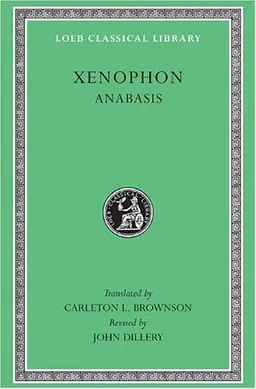 Xenophon, III, Anabasis (Loeb Classical Library) (English and Greek Edition)