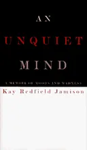 An Unquiet Mind: A Memoir of Moods and Madness
