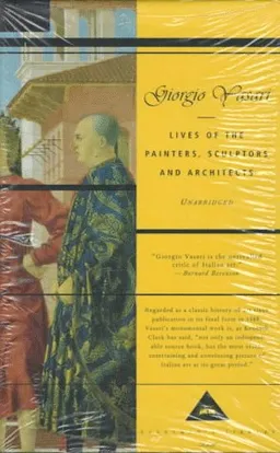 Lives of the Painters, Sculptors and Architects (Everyman's Library)