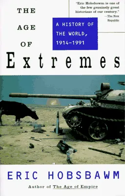 The Age of Extremes: A History of the World, 1914-1991