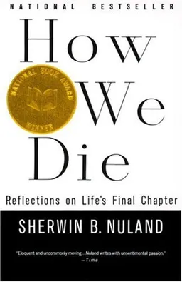 How We Die: Reflections of Life's Final Chapter