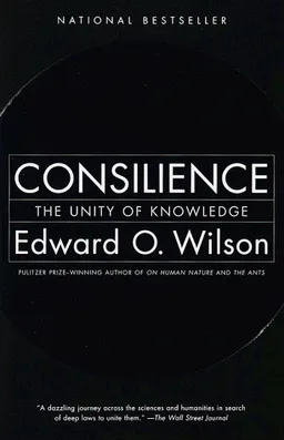 Consilience: The Unity of Knowledge