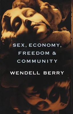 Sex, Economy, Freedom & Community: Eight Essays