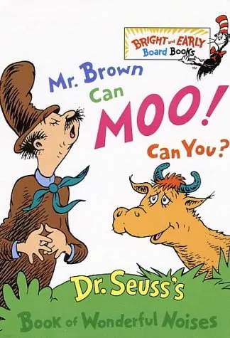 MR. BROWN CAN MOO ! CAN YOU ?
