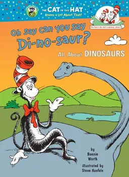 Oh, Say Can You Say DI-NO-SAUR? (Cat in the Hat's Learning Library)