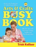 Arts & Crafts Busy Book : 365 Activities