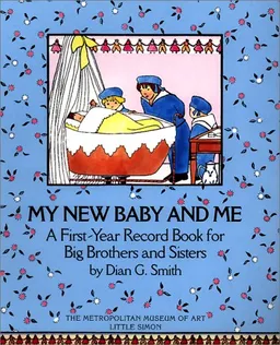 My New Baby And Me: A First Year Record Book For Big Brothers And Big Sisters