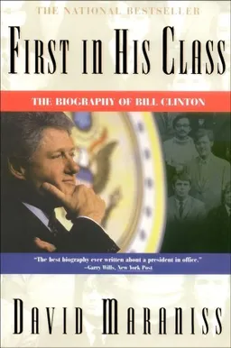 First In His Class : A Biography Of Bill Clinton