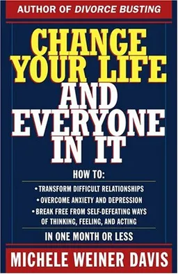Change Your Life and Everyone In It: How To: