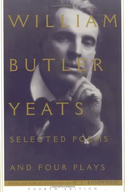 Selected Poems And Four Plays of William Butler Yeats