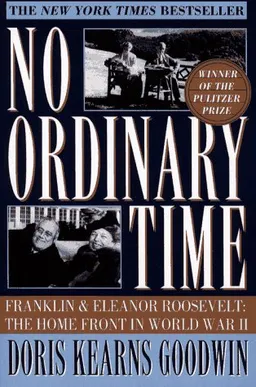 No Ordinary Time: Franklin and Eleanor Roosevelt: The Home Front in World War II