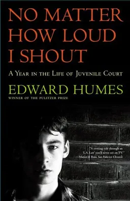 NO MATTER HOW LOUD I SHOUT : A Year in the Life of Juvenile Court
