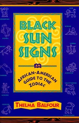 Black Sun Signs: An African-American Guide to the Zodiac