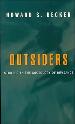 Outsiders: Studies In The Sociology Of Deviance