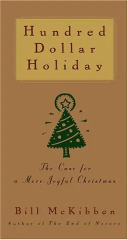 Hundred Dollar Holiday: The Case For A More Joyful Christmas