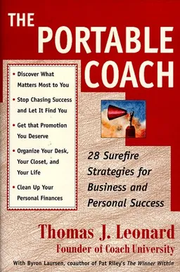 The Portable Coach: 28 Sure Fire Strategies For Business And Personal Success