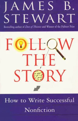 Follow the Story: How to Write Successful Nonfiction