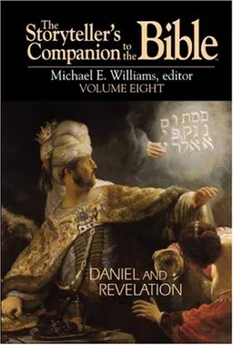 The Storyteller's Companion to the Bible Volume 8: Daniel and Revelation