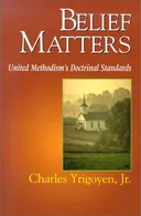 Belief Matters: United Methodism's Doctrinal Standards
