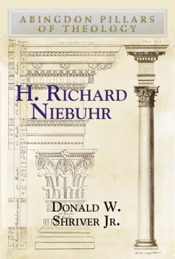 H. Richard Niebuhr (Abingdon Pillars of Theology)