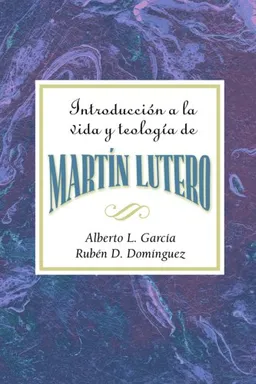 Introduccion a Martin Lutero / Introduction To Martin Luther (Spanish Edition)