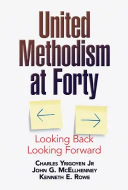 United Methodism at Forty: Looking Back - Looking Forward