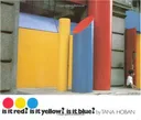 Is It Red? Is It Yellow?  Is It Blue?