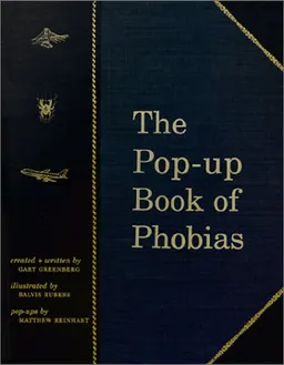 The Pop-Up Book of Phobias