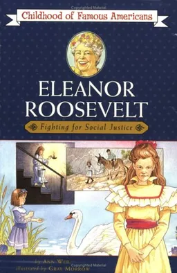 עטיפת הספר Eleanor Roosevelt: Fighter for Social Justice (The Childhood of Famous Americans) מאת Ann Weil