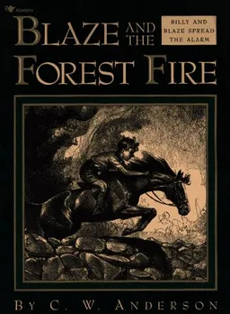Blaze And The Forest Fire: Billy And Blaze Spread The Alarm (Billy and Blaze Books)
