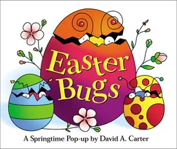 Easter Bugs : A Springtime Pop-up by David A Carter
