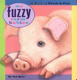My Fuzzy Farm Babies: A Book to Touch & Feel