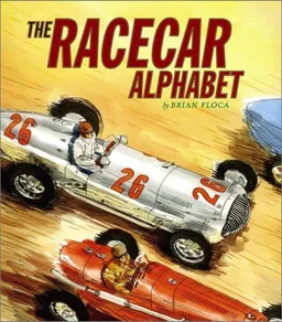 The Racecar Alphabet (Ala Notable Children's Books. Younger Readers (Awards))