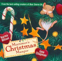 עטיפת הספר Mortimer's Christmas Manger מאת Karma Wilson