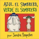 Azul el sombrero, verde el sombrero (Blue Hat, Green Hat -- Spanish version)