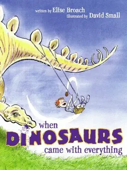 עטיפת הספר When Dinosaurs Came with Everything (Junior Library Guild Selection) מאת Elise Broach