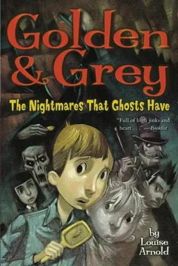 Golden & Grey: The Nightmares That Ghosts Have (Golden and Grey)