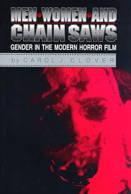 Men, Women, and Chain Saws: Gender in the Modern Horror Film