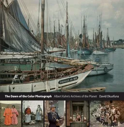 The Dawn of the Color Photograph: Albert Kahn's Archives of the Planet