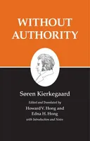 Kierkegaard's Writings, XVIII: Without Authority