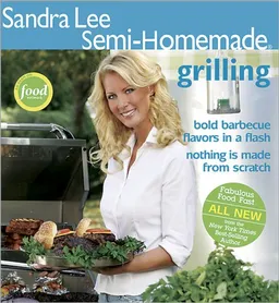 Sandra Lee Semi-Homemade Grilling