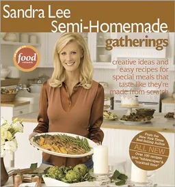 Sandra Lee Semi-Homemade Gatherings
