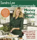 Sandra Lee Semi-Homemade Money Saving Meals
