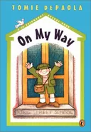 On My Way: A 26 Fairmount Avenue Book (De Paola, Tomie. 26 Fairmount Avenue Book.)
