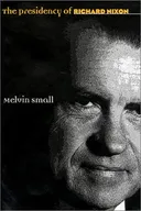 The Presidency of Richard Nixon (American Presidency Series)